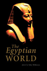 Title: The Egyptian World, Author: Toby Wilkinson