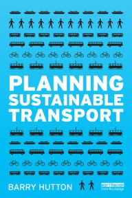 Title: Planning Sustainable Transport, Author: Barry Hutton
