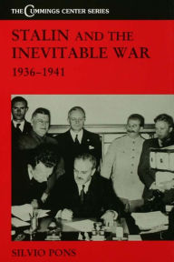 Title: Stalin and the Inevitable War, 1936-1941, Author: Silvio Pons