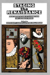 Title: Staging the Renaissance, Author: David Scott Kastan