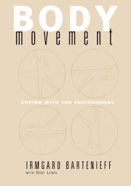 Title: Body Movement: Coping with the Environment, Author: Irmgard Bartenieff