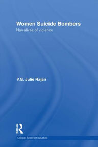 Title: Women Suicide Bombers: Narratives of Violence, Author: V. G. Julie Rajan