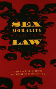 Title: Sex, Morality, and the Law, Author: Lori Gruen