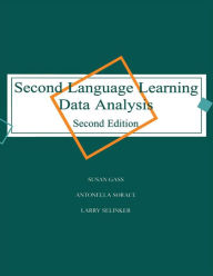 Title: Second Language Learning Data Analysis: Second Edition, Author: Susan M. Gass
