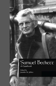 Title: Samuel Beckett: A Casebook, Author: Jennifer M. Jeffers