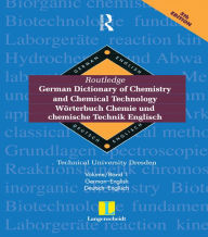 Title: Routledge German Dictionary of Chemistry and Chemical Technology Worterbuch Chemie und Chemische Technik: Vol 1: German-English, Author: Gross