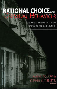 Title: Rational Choice and Criminal Behavior: Recent Research and Future Challenges, Author: Alex R. Piquero