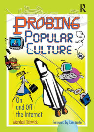 Title: Probing Popular Culture: On and Off the Internet, Author: Marshall Fishwick