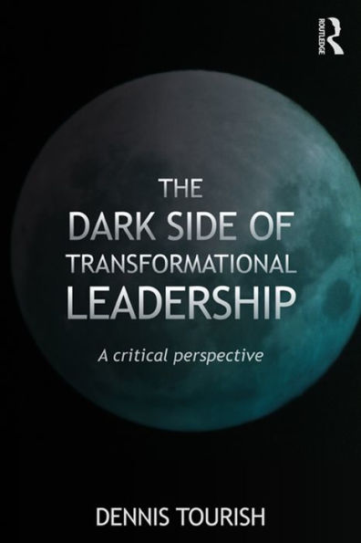 The Dark Side of Transformational Leadership: A Critical Perspective