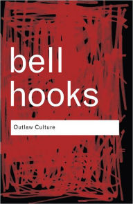 Title: Outlaw Culture: Resisting Representations, Author: bell hooks