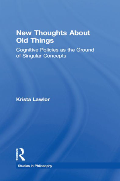 New Thoughts About Old Things: Cognitive Policies as the Ground of Singular Concepts