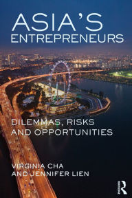 Title: Asia's Entrepreneurs: Dilemmas, Risks and Opportunities, Author: Virginia Cha