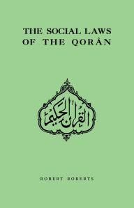 Title: Social Laws Of The Qoran, Author: Robert Roberts