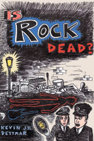 Title: Is Rock Dead?, Author: Kevin J.H. Dettmar