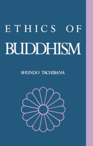 Title: The Ethics of Buddhism, Author: Shundo Tachibana