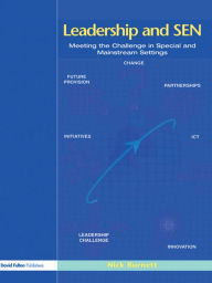 Title: Leadership and SEN: Meeting the Challenge in Special and Mainstream Settings, Author: Nick Burnett