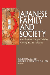 Title: Japanese Family and Society: Words from Tongo Takebe, A Meiji Era Sociologist, Author: Phil Barker