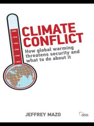 Title: Climate Conflict: How Global Warming Threatens Security and What to Do about It, Author: Jeffrey Mazo