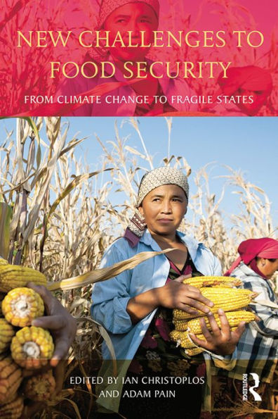 New Challenges to Food Security: From Climate Change to Fragile States