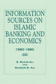 Title: Information Sources on Islamic Banking and Economics: 1980-1990, Author: S. Nazim Ali