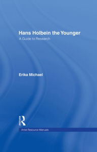 Title: Hans Holbein the Younger: A Guide to Research, Author: Erika Michael