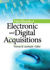 Title: Handbook of Electronic and Digital Acquisitions, Author: Thomas W Leonhardt