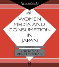 Title: Women, Media and Consumption in Japan, Author: Brian Moeran