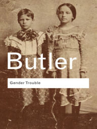 Title: Gender Trouble: Feminism and the Subversion of Identity, Author: Judith Butler
