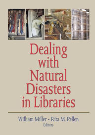 Title: Dealing with Natural Disasters In libraries, Author: William Miller