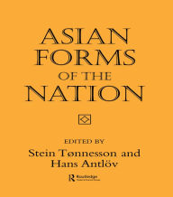Title: Asian Forms of the Nation, Author: Stein Tonnesson
