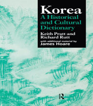 Title: Korea: A Historical and Cultural Dictionary, Author: Keith Pratt