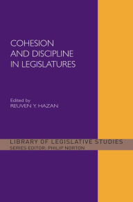 Title: Cohesion and Discipline in Legislatures, Author: Reuven Y. Hazan