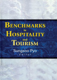 Title: Benchmarks in Hospitality and Tourism, Author: Sungsoo Pyo
