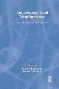 Autobiographies of Transformation: Lives in Central and Eastern Europe