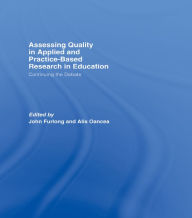 Title: Assessing quality in applied and practice-based research in education.: Continuing the debate, Author: John Furlong