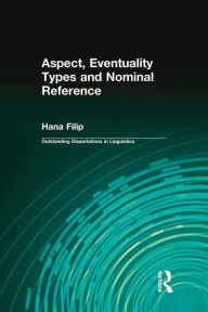Title: Aspect, Eventuality Types and Nominal Reference, Author: Hana Filip