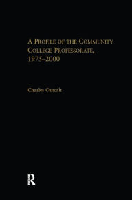 Title: A Profile of the Community College Professorate, 1975-2000, Author: Charles Outcalt