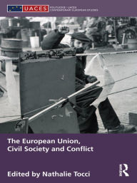 Title: The European Union, Civil Society and Conflict, Author: Nathalie Tocci