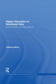 Title: Higher Education in Southeast Asia: Blurring Borders, Changing Balance, Author: Anthony Welch