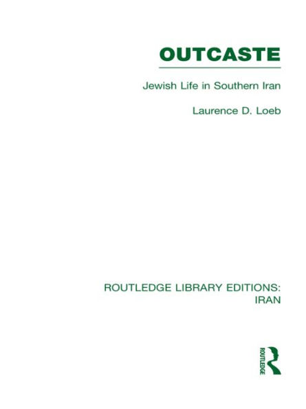 Outcaste (RLE Iran D): Jewish Life in Southern Iran