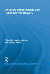 Title: Voluntary Organizations and Public Service Delivery, Author: Ian Cunningham