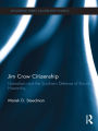 Jim Crow Citizenship: Liberalism and the Southern Defense of Racial Hierarchy