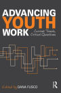 Advancing Youth Work: Current Trends, Critical Questions