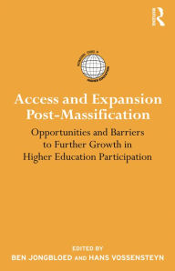 Title: Access and Expansion Post-Massification: Opportunities and Barriers to Further Growth in Higher Education Participation, Author: Ben Jongbloed