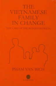 Title: The Vietnamese Family in Change: The Case of the Red River Delta, Author: Pham Van Bich