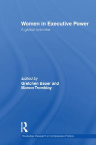 Title: Women in Executive Power: A Global Overview, Author: Gretchen Bauer