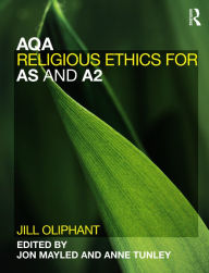 Title: AQA Religious Ethics for AS and A2, Author: Jill Oliphant
