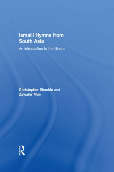 Ismaili Hymns from South Asia: An Introduction to the Ginans