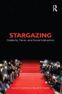 Stargazing: Celebrity, Fame, and Social Interaction