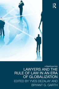 Title: Lawyers and the Rule of Law in an Era of Globalization, Author: Yves Dezalay